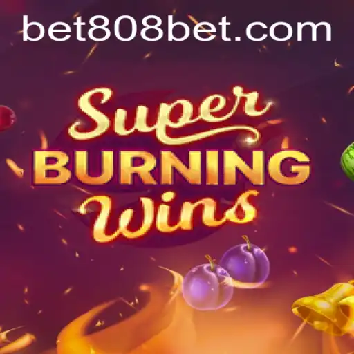 Exploring the Exciting World of SuperBurningWins on 808bet